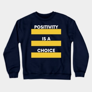 Positivity is a choice Crewneck Sweatshirt